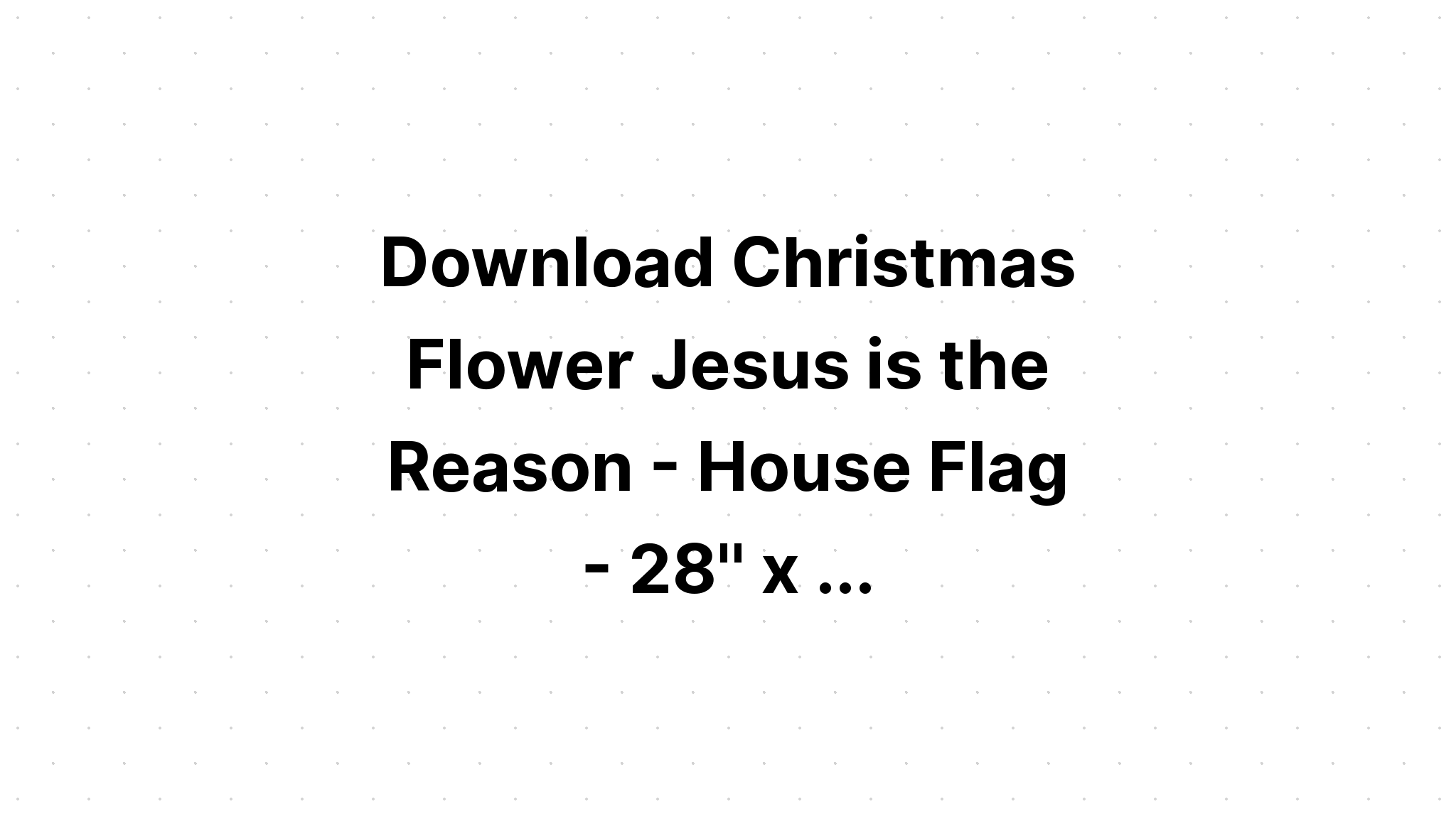 Download Christmas Monogram Flowers Floral Jesus SVG File